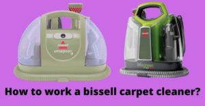 how to work a bissell carpet cleaner