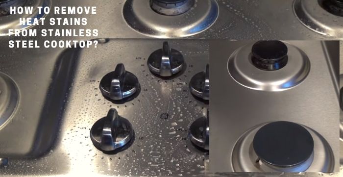 how to remove heat stains from stainless steel cooktop