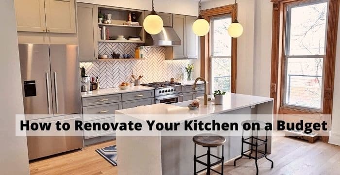 how to renovate your kitchen on a budget