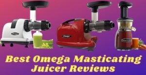 omega masticating juicer